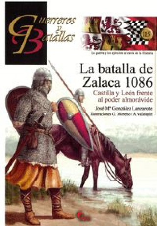 La batalla de Zalaca 1086: Castilla y León frente al poder almorávide