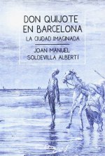 Don Quijote en Barcelona : La ciudad imaginada