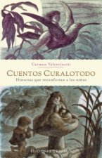 Cuentos Curalotodo: Historias Que Reconfortan A los Ninos = Cure-All Stories
