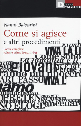 Come si agisce e altri procedimenti. Poesie complete