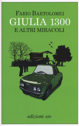 Giulia 1300 e altri miracoli