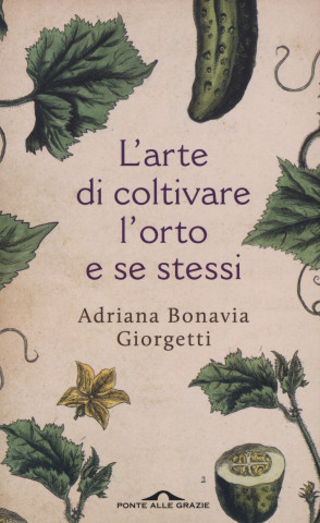 L'arte di coltivare l'orto e se stessi