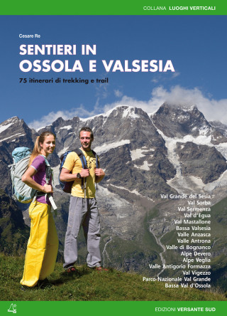 Sentieri in Ossola e Valsesia. 72 itinerari di trekking e trail