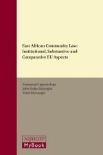 East African Community Law: Institutional, Substantive and Comparative Eu Aspects