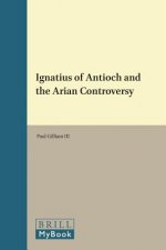 Ignatius of Antioch and the Arian Controversy