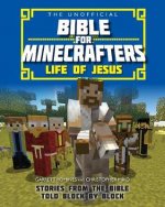 Unofficial Bible for Minecrafters: Life of Jesus