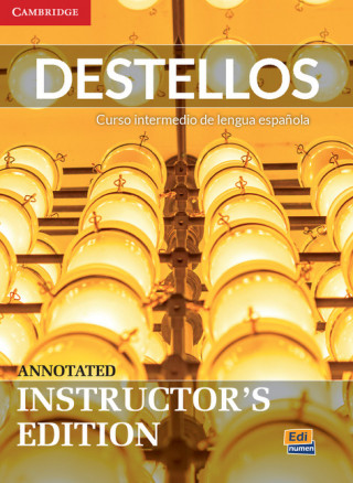 Destellos Intermediate Annotated Instructor's Edition + ELEteca