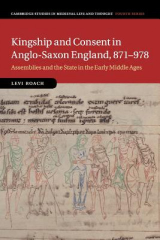 Kingship and Consent in Anglo-Saxon England, 871-978