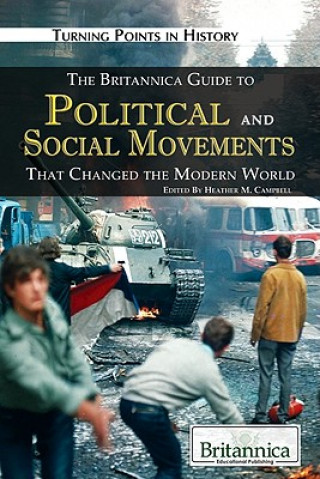 Britannica Guide to Political Science and Social Movements That Changed the Modern World