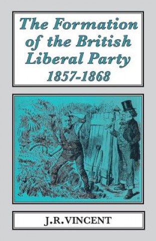 Formation of The British Liberal Party, 1857-1868