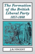 Formation of The British Liberal Party, 1857-1868