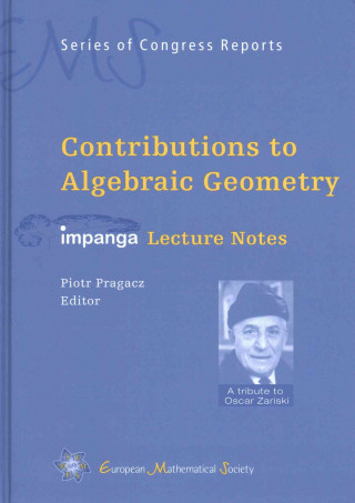 Contributions to Algebraic Geometry