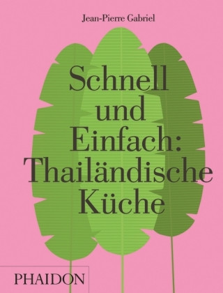 Schnell und Einfach: Thailändische Küche