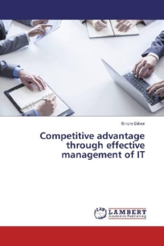 Competitive advantage through effective management of IT