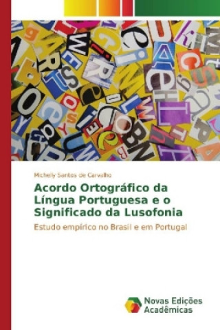 Acordo Ortográfico da Língua Portuguesa e o Significado da Lusofonia