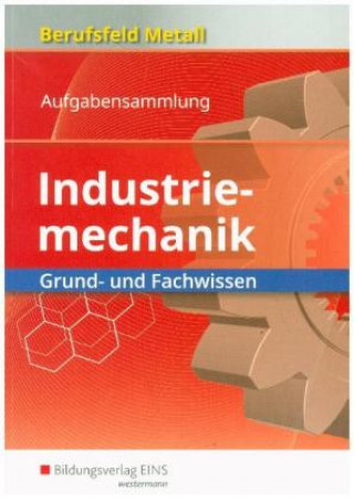 Berufsfeld Metall - Industriemechanik, Aufgabensammlung