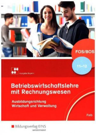Betriebswirtschaftslehre mit Rechnungswesen / Betriebswirtschaftslehre mit Rechnungswesen - Ausgabe für Fach- und Berufsoberschulen in Bayern
