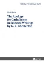 Apology for Catholicism in Selected Writings by G. K. Chesterton