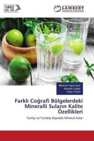 Farkli Cografi Bölgelerdeki Mineralli Sularin Kalite Özellikleri