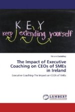 The Impact of Executive Coaching on CEOs of SMEs in Ireland