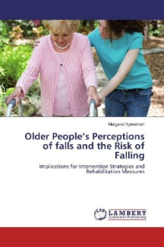 Older People's Perceptions of falls and the Risk of Falling
