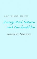 Zwergratsel, Satiren und Zwickmuhlen
