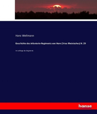 Geschichte des Infanterie-Regiments von Horn (3-tes Rheinisches) N. 29