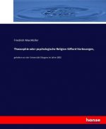 Theosophie oder psychologische Religion Gifford-Vorlesungen,