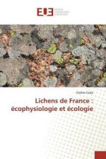 Lichens de France : écophysiologie et écologie