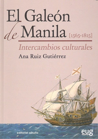 GALEON DE MANILA 1565-1815 INTERCAMBIOS CULTURALES