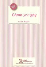 Cómo ser gay