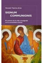SIGNUM COMMUNIONIS. CARISMA DE LA VIDA CONSAGRADA