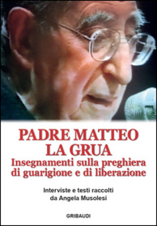 Insegnamenti sulla preghiera di guarigione e di liberazione