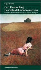 Carl Gustav Jung. L'ascolto del mondo interiore