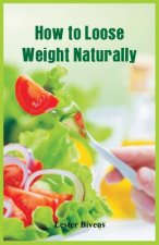 How to Loose Weight Naturally