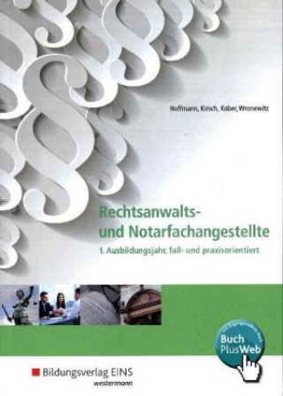 Rechtsanwalts- und Notarfachangestellte - 1. Ausbildungsjahr, fall- und praxisorientiert