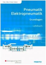 Pneumatik und Elektropneumatik - Grundlagen: Lehrbuch