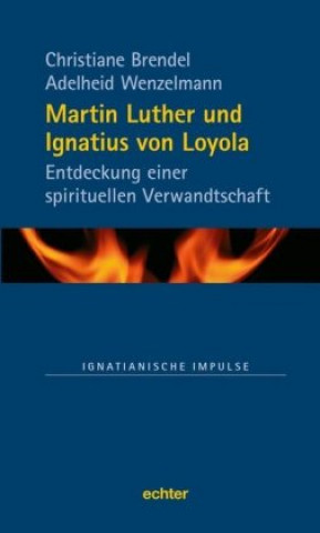 Brendel, C: Martin Luther und Ignatius von Loyola