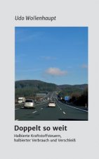 Doppelt so weit