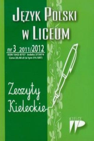 Jezyk Polski w Liceum nr 3 2011/2012 Zeszyty Kieleckie