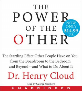 The Power of the Other: The Startling Effect Other People Have on You, from the Boardroom to the Bedroom and Beyond-And What to Do about It