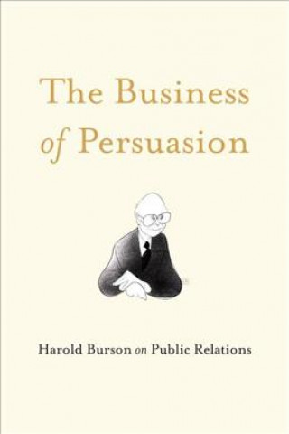The Business of Persuasion: Harold Burson on Public Relations