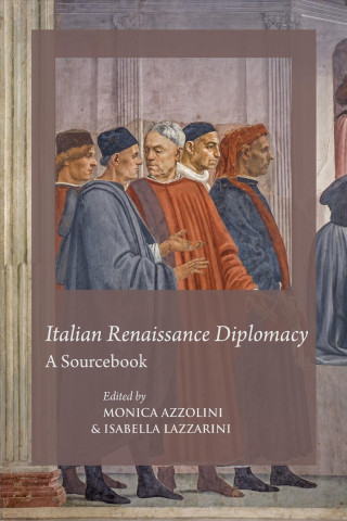 Italian Renaissance Diplomacy: A Sourcebook