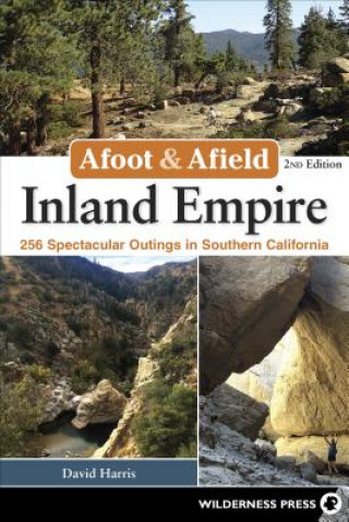 Afoot & Afield: Inland Empire