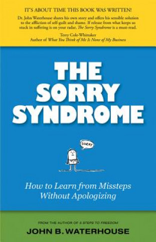 The Sorry Syndrome: How to Learn from Missteps Without Apologizing