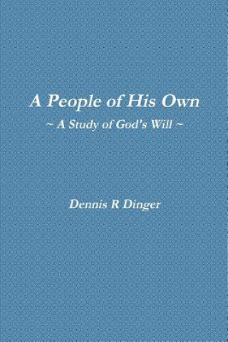People of His Own -- A Study of God's Will