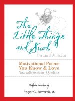 Little Things & Such the Law of Attraction: Motivational Poems You Know and Love Now with Reflection Questions