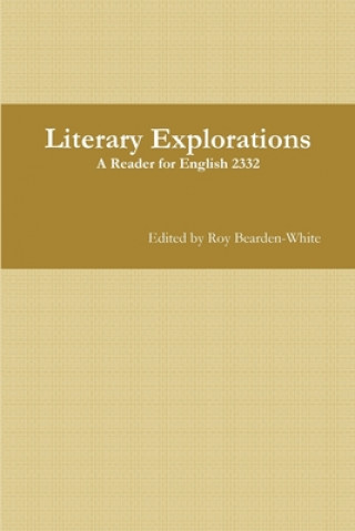 Literary Explorations: A Reader for English 2332