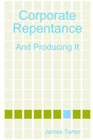 Corporate Repentance: and Producing it