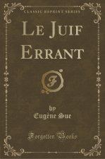 Le Juif Errant (Classic Reprint)